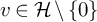 v element of script upper H minus StartSet 0 EndSet