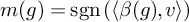 m left parenthesis g right parenthesis equals sgn left parenthesis left angle bracket beta left parenthesis g right parenthesis comma v right angle bracket right parenthesis