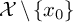 script upper X minus StartSet x 0 EndSet