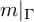 m vertical bar Subscript normal upper Gamma Baseline
