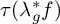 tau left parenthesis lamda Subscript g Superscript asterisk Baseline f right parenthesis