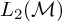 upper L 2 left parenthesis script upper M right parenthesis