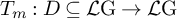 upper T Subscript m Baseline colon upper D subset of or equal to script upper L normal upper G right arrow script upper L normal upper G