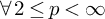 for all 2 less than or equals p less than infinity