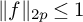 StartMetric f EndMetric Subscript 2 p Baseline less than or equals 1