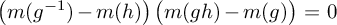 left parenthesis m left parenthesis g Superscript negative 1 Baseline right parenthesis minus m left parenthesis h right parenthesis right parenthesis left parenthesis m left parenthesis g h right parenthesis minus m left parenthesis g right parenthesis right parenthesis equals 0