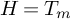 upper H equals upper T Subscript m