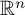 double struck upper R Superscript n
