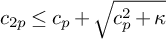 c Subscript 2 p Baseline less than or equals c Subscript p Baseline plus StartRoot c Subscript p Superscript 2 Baseline plus kappa EndRoot