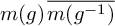 m left parenthesis g right parenthesis ModifyingAbove m left parenthesis g Superscript negative 1 Baseline right parenthesis With quotation dash