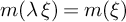 m left parenthesis lamda xi right parenthesis equals m left parenthesis xi right parenthesis