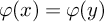 phi left parenthesis x right parenthesis equals phi left parenthesis y right parenthesis