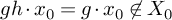 g h dot x 0 equals g dot x 0 not an element of upper X 0