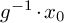 g Superscript negative 1 Baseline dot x 0