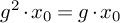 g squared dot x 0 equals g dot x 0