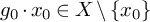 g 0 dot x 0 element of upper X minus StartSet x 0 EndSet