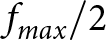 fmax slash 2