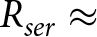 Rser almost equals