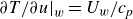 partial differential upper T divided by partial differential u vertical bar Subscript w Baseline equals upper U Subscript w Baseline divided by c Subscript p