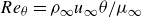 upper R e Subscript theta Baseline equals rho Subscript normal infinity Baseline u Subscript normal infinity Baseline theta divided by mu Subscript normal infinity