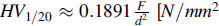 upper H upper V Subscript 1 divided by 20 Baseline almost equals 0.1891 StartFraction upper F Over d squared EndFraction left bracket upper N divided by m m squared