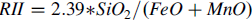 upper R upper I upper I equals 2.39 asterisk upper S i upper O 2 divided by left parenthesis upper F e upper O plus upper M n upper O right parenthesis