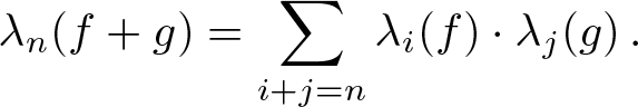 lamda n left parenthesis f plus g right parenthesis equals sigma summation i plus j equals n lamda i left parenthesis f right parenthesis dot lamda j left parenthesis g right parenthesis period