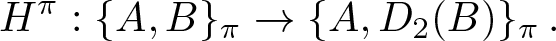 upper H pi colon left brace upper A comma upper B right brace pi right arrow left brace upper A comma upper D 2 left parenthesis upper B right parenthesis right brace pi period