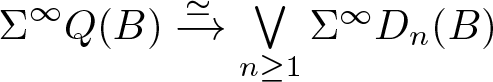 upper Sigma infinity upper Q left parenthesis upper B right parenthesis right arrow asymptotically equals or n greater than or equals 1 upper Sigma infinity Dn left parenthesis upper B right parenthesis
