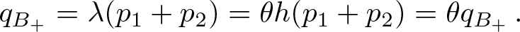qB plus equals lamda left parenthesis p 1 plus p 2 right parenthesis equals theta h left parenthesis p 1 plus p 2 right parenthesis equals theta qB plus period