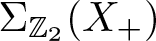 upper Sigma upper Z 2 left parenthesis upper X plus right parenthesis