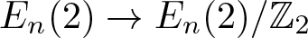En left parenthesis 2 right parenthesis right arrow En left parenthesis 2 right parenthesis slash upper Z 2