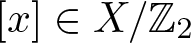 left bracket x right bracket element of upper X slash upper Z 2