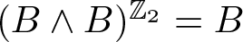 left parenthesis upper B and upper B right parenthesis upper Z 2 equals upper B