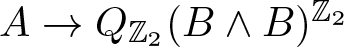 upper A right arrow QZ 2 left parenthesis upper B and upper B right parenthesis upper Z 2