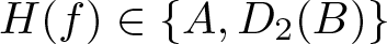 upper H left parenthesis f right parenthesis element of left brace upper A comma upper D 2 left parenthesis upper B right parenthesis right brace