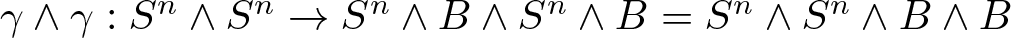 gamma and gamma colon Sn and Sn right arrow Sn and upper B and Sn and upper B equals Sn and Sn and upper B and upper B
