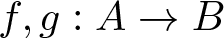 f comma g colon upper A right arrow upper B