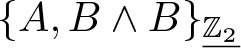 left brace upper A comma upper B and upper B right brace upper Z 2 quotation dash