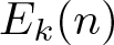 Ek left parenthesis n right parenthesis
