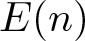 upper E left parenthesis n right parenthesis