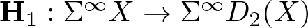 upper H 1 colon upper Sigma infinity upper X right arrow upper Sigma infinity upper D 2 left parenthesis upper X right parenthesis