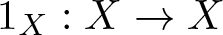 1 upper X colon upper X right arrow upper X
