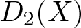 upper D 2 left parenthesis upper X right parenthesis