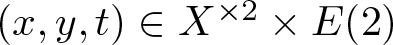 left parenthesis x comma y comma t right parenthesis element of upper X times 2 times upper E left parenthesis 2 right parenthesis
