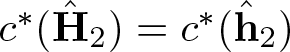c asterisk left parenthesis upper H caret 2 right parenthesis equals c asterisk left parenthesis h caret 2 right parenthesis