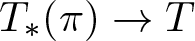upper T asterisk left parenthesis pi right parenthesis right arrow upper T