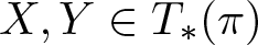 upper X comma upper Y element of upper T asterisk left parenthesis pi right parenthesis