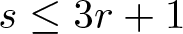 s less than or equals 3 r plus 1