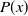 upper P left parenthesis x right parenthesis